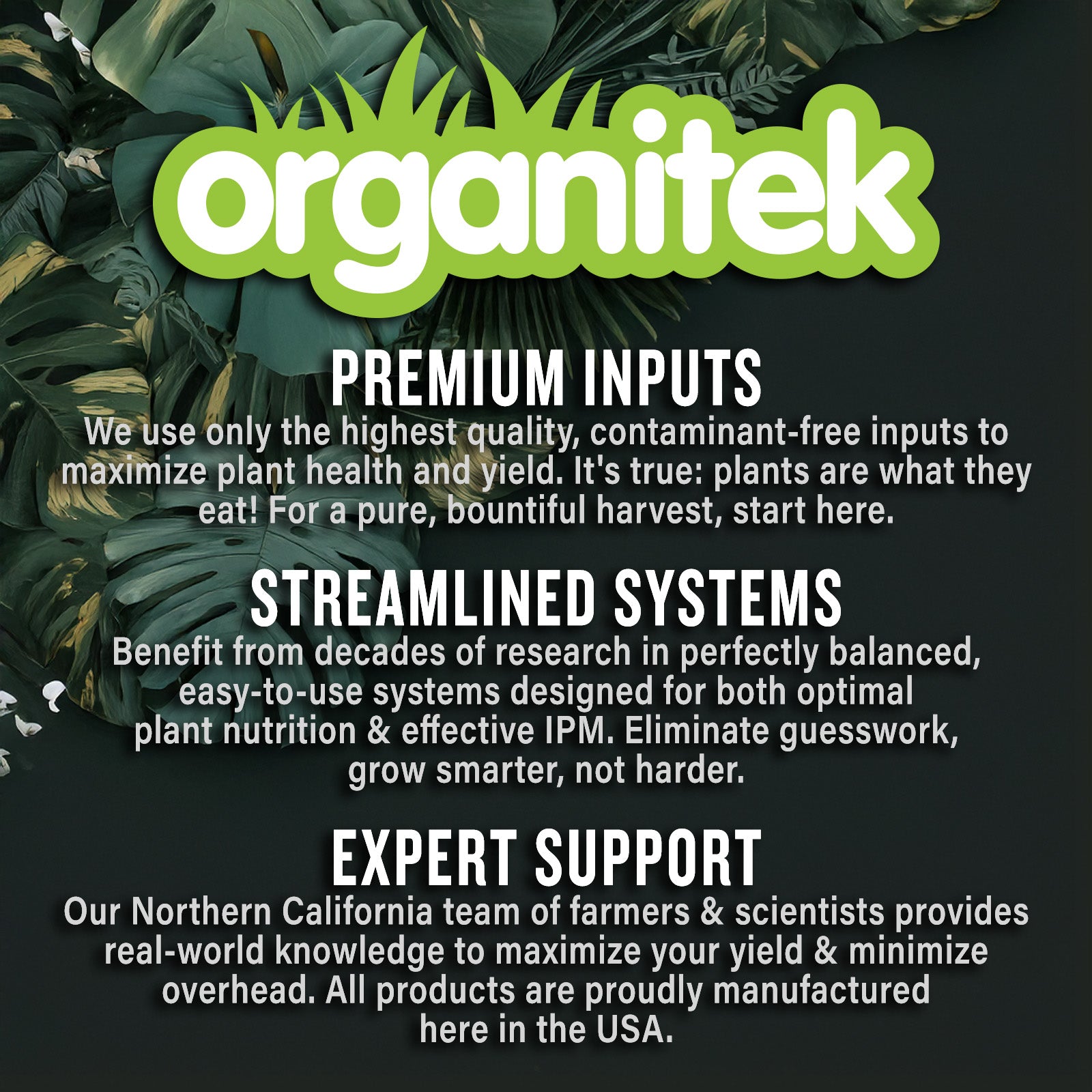 Organitek offers premium inputs, streamlined systems and expert support. 